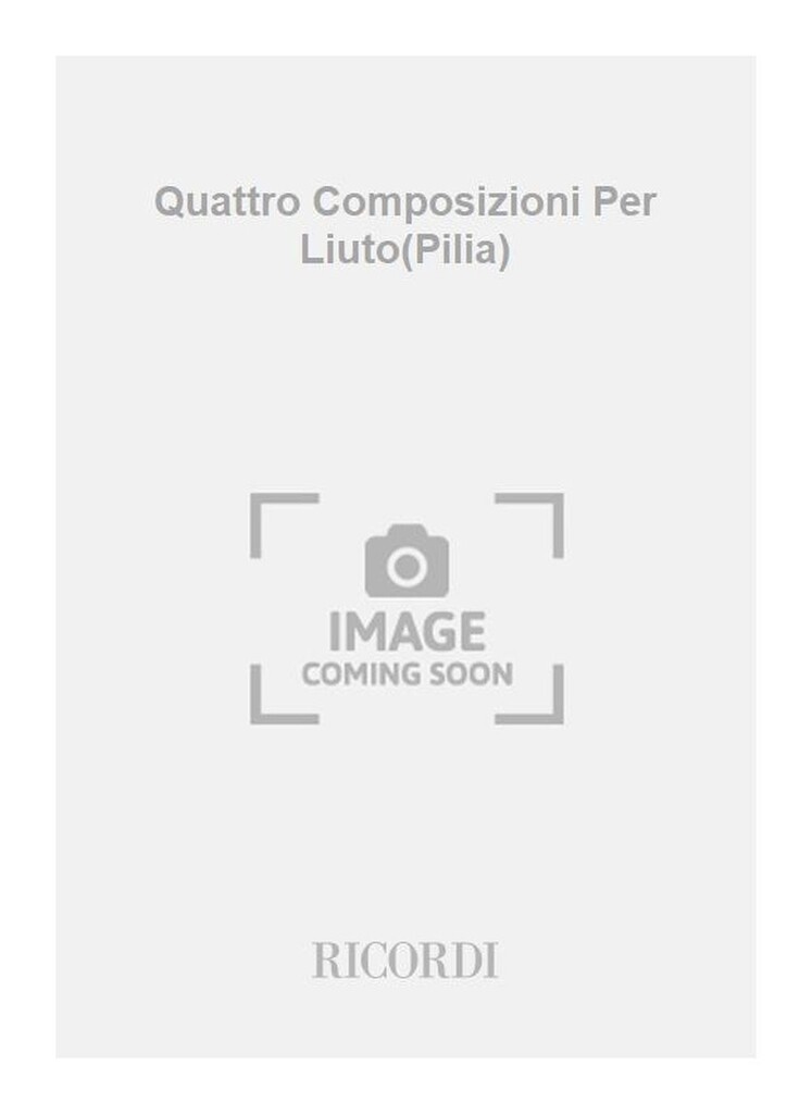 Quattro Composizioni Per Liuto(Pilia)